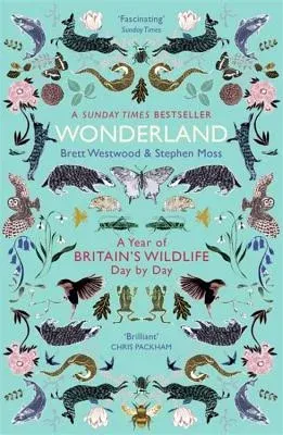 Wonderland: A Year of Britain's Wildlife, Day by Day