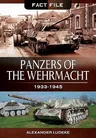 Panzers of the Wehrmacht: 1933-1945