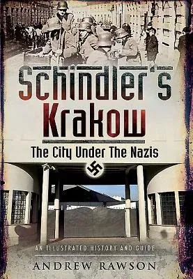 Schindler's Krakow: The City Under the Nazis