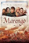 Marengo: The Victory That Placed the Crown of France on Napoleon's Head