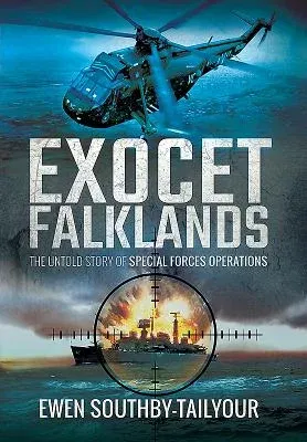 Exocet Falklands: The Untold Story of Special Forces Operations