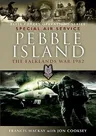 Pebble Island: The Falklands War 1982 (Revised Anniversary)