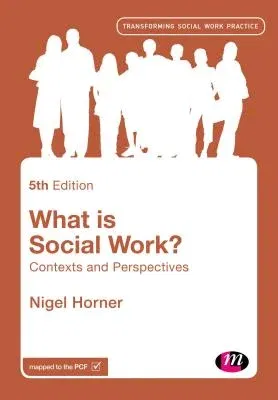 What Is Social Work?: Contexts and Perspectives