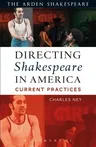 Directing Shakespeare in America: Current Practices