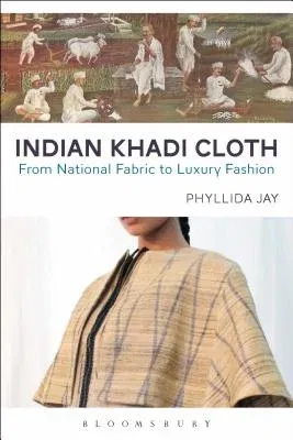 Indian Khadi Cloth: From National Fabric to Luxury Fashion