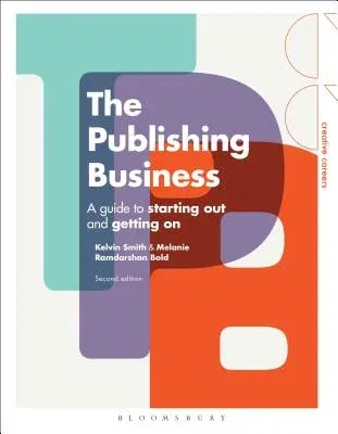 The Publishing Business: A Guide to Starting Out and Getting on