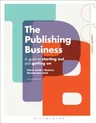 The Publishing Business: A Guide to Starting Out and Getting on