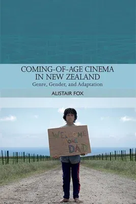 Coming-Of-Age Cinema in New Zealand: Genre, Gender and Adaptation