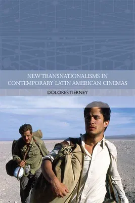 New Transnationalisms in Contemporary Latin American Cinemas