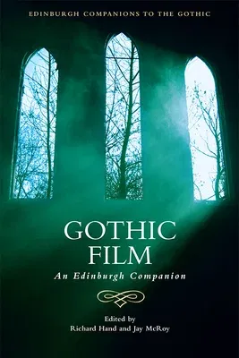 Gothic Film: An Edinburgh Companion