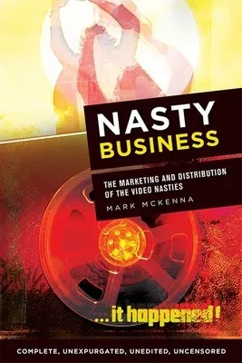 Nasty Business: The Marketing and Distribution of the Video Nasties