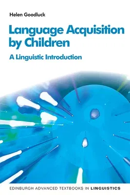 Language Acquisition by Children: A Linguistic Introduction