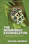 The Modernist Exoskeleton: Insects, War, Literary Form