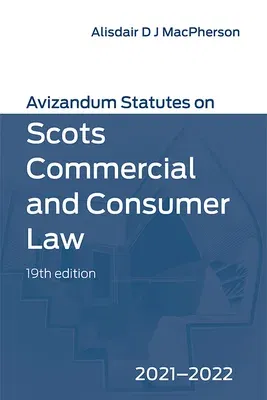 Avizandum Statutes on Scots Commercial and Consumer Law: 2021-2022