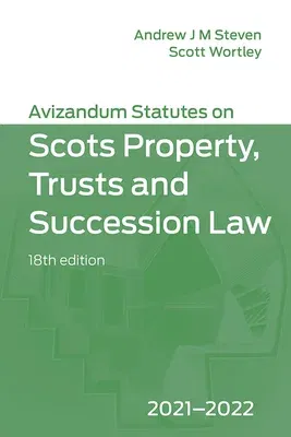 Avizandum Statutes on the Scots Law of Property, Trusts & Succession: 2021-2022