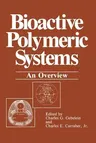 Bioactive Polymeric Systems: An Overview (Softcover Reprint of the Original 1st 1985)