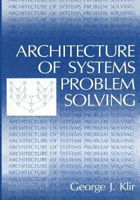 Architecture of Systems Problem Solving (Softcover Reprint of the Original 1st 1985)