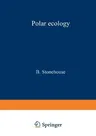 Polar Ecology (Softcover Reprint of the Original 1st 1989)