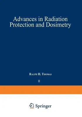 Advances in Radiation Protection and Dosimetry in Medicine (Softcover Reprint of the Original 1st 1980)