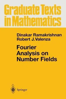 Fourier Analysis on Number Fields (Softcover Reprint of the Original 1st 1999)