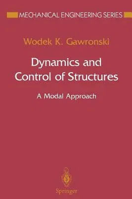 Dynamics and Control of Structures: A Modal Approach (Softcover Reprint of the Original 1st 1998)