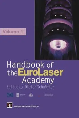 Handbook of the Eurolaser Academy: Volume 1 (Softcover Reprint of the Original 1st 1998)