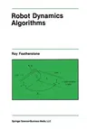 Robot Dynamics Algorithms (Softcover Reprint of the Original 1st 1987)