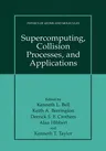 Supercomputing, Collision Processes, and Applications (Softcover Reprint of the Original 1st 2002)