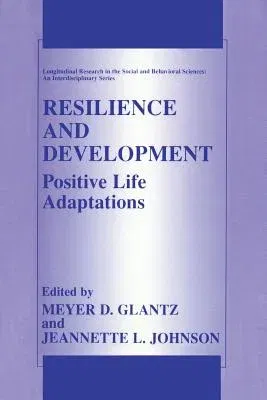 Resilience and Development: Positive Life Adaptations (1999)