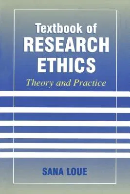 Textbook of Research Ethics: Theory and Practice (Softcover Reprint of the Original 1st 2000)