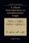 A Short Introduction to Intuitionistic Logic (2000)