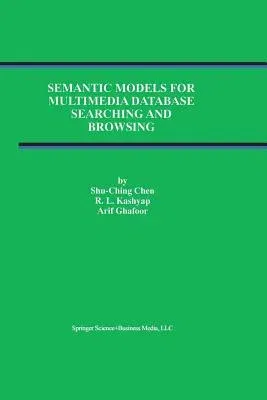 Semantic Models for Multimedia Database Searching and Browsing (2002)