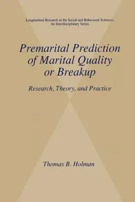 Premarital Prediction of Marital Quality or Breakup: Research, Theory, and Practice (2001)