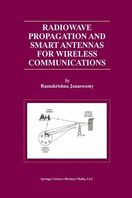 Radiowave Propagation and Smart Antennas for Wireless Communications (2001)