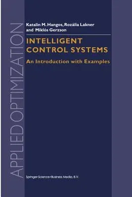 Intelligent Control Systems: An Introduction with Examples (2001)