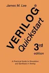 Verilog(r) QuickStart: A Practical Guide to Simulation and Synthesis in Verilog (Softcover Reprint of the Original 3rd 2002)