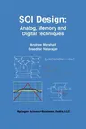 Soi Design: Analog, Memory and Digital Techniques (Softcover Reprint of the Original 1st 2002)