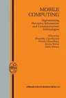 Mobile Computing: Implementing Pervasive Information and Communications Technologies (Softcover Reprint of the Original 1st 2002)