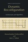 Dynamic Reconfiguration: Architectures and Algorithms (2003)