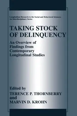 Taking Stock of Delinquency: An Overview of Findings from Contemporary Longitudinal Studies (Softcover Reprint of the Original 1st 2003)