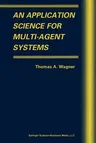 An Application Science for Multi-Agent Systems (Softcover Reprint of the Original 1st 2004)