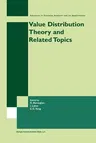 Value Distribution Theory and Related Topics (Softcover Reprint of the Original 1st 2004)