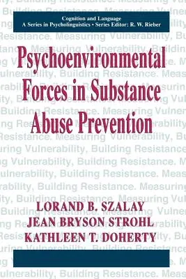 Psychoenvironmental Forces in Substance Abuse Prevention (Softcover Reprint of the Original 1st 2002)