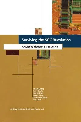 Surviving the Soc Revolution: A Guide to Platform-Based Design (1999)