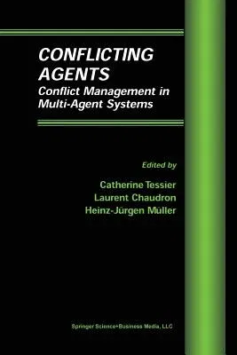 Conflicting Agents: Conflict Management in Multi-Agent Systems (2001)