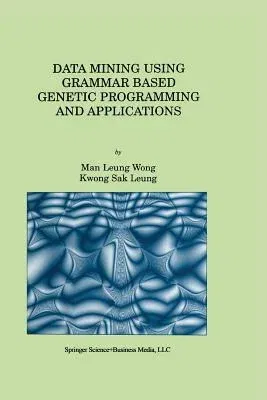 Data Mining Using Grammar Based Genetic Programming and Applications (2002)