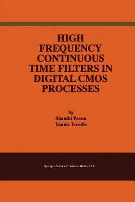 High Frequency Continuous Time Filters in Digital CMOS Processes (Softcover Reprint of the Original 1st 2000)