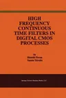 High Frequency Continuous Time Filters in Digital CMOS Processes (Softcover Reprint of the Original 1st 2000)