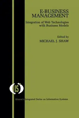 E-Business Management: Integration of Web Technologies with Business Models (Softcover Reprint of the Original 1st 2002)