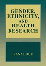 Gender, Ethnicity, and Health Research (Softcover Reprint of the Original 1st 2002)